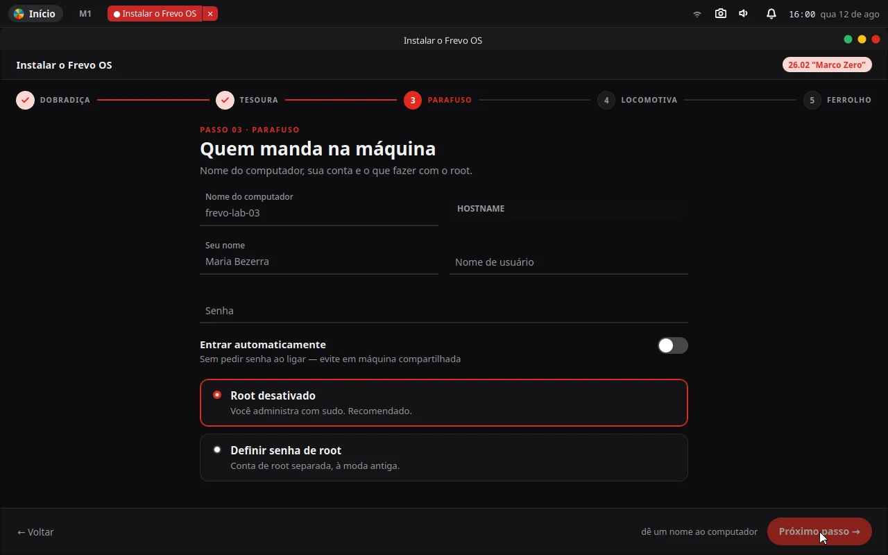 Passo Parafuso: “Quem manda na máquina”, nome do computador, usuário, senha e root desativado.